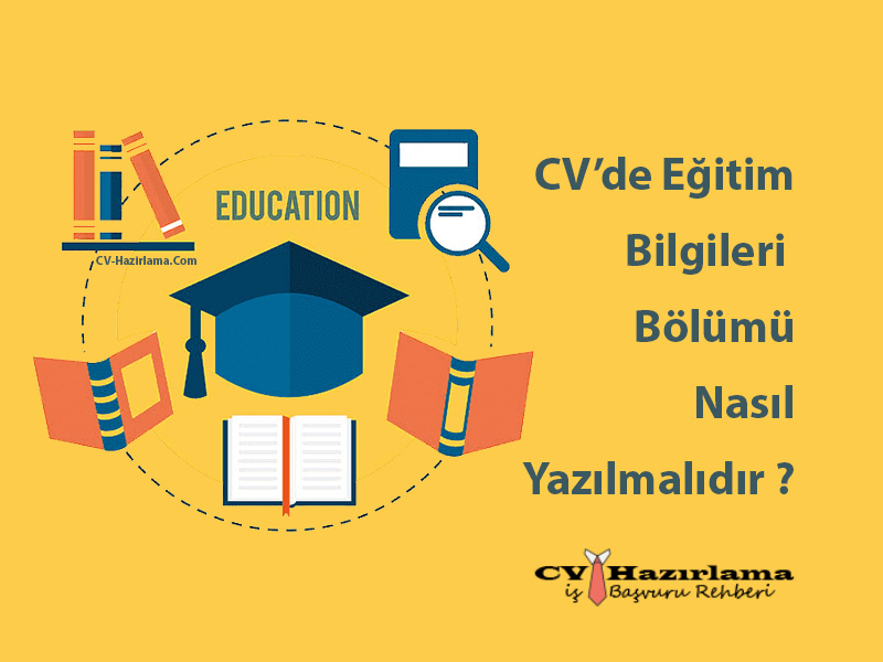 cv de eğitim bilgileri bölümü nasıl yazılmalıdır